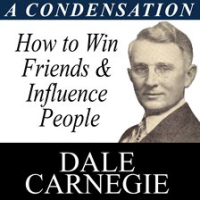 How_To_Win_Friends_And_Influence_People__A_Condensation_From_The_Book